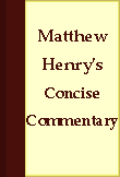 Matthew Henry's Concise Commentary on the Whole Bible