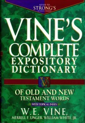 Vine's Complete Expository Dictionary of Old and New Testa&hellip;
