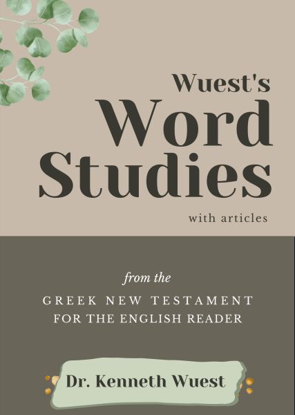 Wuest Word Studies in the Greek New Testament (3 Vols.)