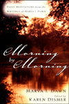 Morning by Morning: Daily Meditations from the Writings of Marva J. Dawn