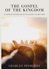 The Gospel of the Kingdom: A Popular Exposition of the Gospel of Matthew