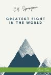Greatest Fight in the World: C. H. Spurgeon's Final Manifesto