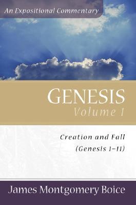 Boice Expositional Commentary Series: Genesis Volume 1