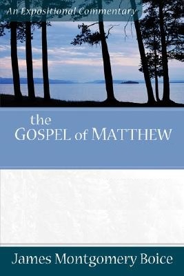 Boice Expositional Commentary Series: Matthew (2 volume set)