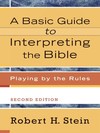 Basic Guide to Interpreting the Bible, A