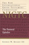 Pastoral Epistles: New International Greek Testament Commentary Series (NIGTC)