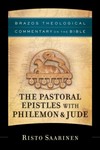 Brazos Theological Commentary: The Pastoral Epistles with Philemon & Jude (BTC)