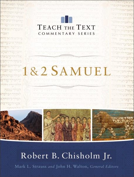 1 & 2 Samuel: Teach the Text Commentary Series