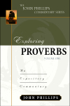 John Phillips Commentary Series - Exploring Proverbs Vol. 1