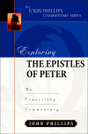John Phillips Commentary Series - Exploring the Epistles of Peter