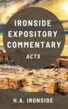 Ironside Expository Commentary: Acts