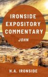 Ironside Expository Commentary: John