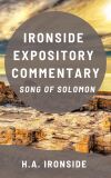 Ironside Expository Commentary: Song of Solomon