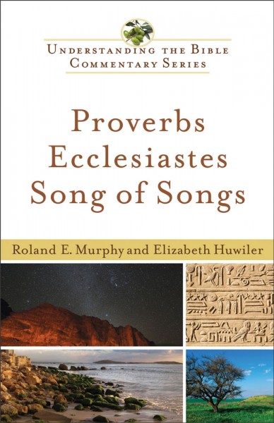 Understanding the Bible Commentary - Proverbs, Ecclesiastes, Song of Songs