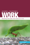 Gospel-Centered Work