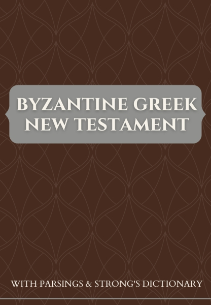 Byzantine Greek New Testament with Parsings and Strong's Dictionary