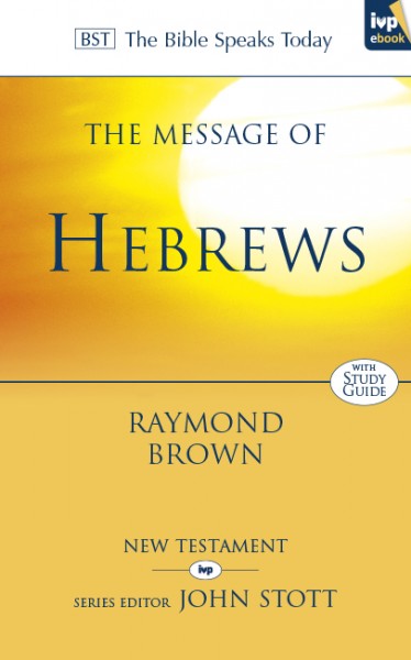 Hebrews: Bible Speaks Today (BST)