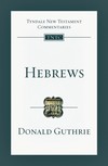 Tyndale New Testament Commentaries: Hebrews (Guthrie) - TNTC