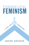 Evangelical Feminism?: A New Path to Liberalism?