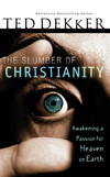 Slumber of Christianity: Awakening a Passion for Heaven on Earth