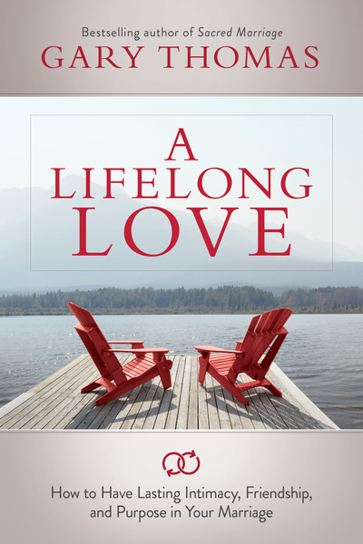 A Lifelong Love How To Have Lasting Intimacy Friendship And Purpose