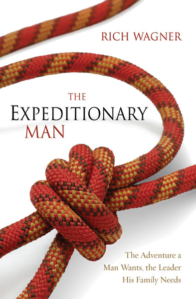 Expeditionary Man: The Adventure a Man Wants, the Leader His Family Needs