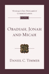 Tyndale Old Testament Commentaries: Obadiah, Jonah & Micah (Timmer 2020) - TOTC