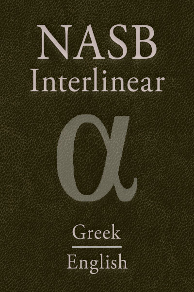greek interlinear bible nasb