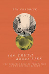 The Truth about Lies: The Unlikely Role of Temptation in Who You Will Become