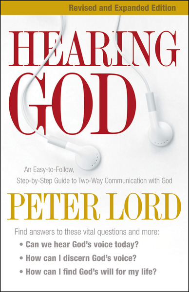 Hearing God: An Easy-to-Follow, Step-by-Step Guide to Two-Way Communication with God