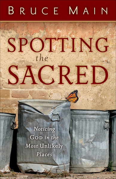 Spotting the Sacred: Noticing God in the Most Unlikely Places