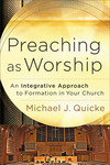 Preaching as Worship: An Integrative Approach to Formation in Your Church