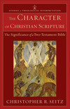 The Character of Christian Scripture (Studies in Theological Interpretation): The Significance of a Two-Testament Bible