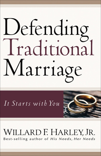 Defending Traditional Marriage: It Starts with You