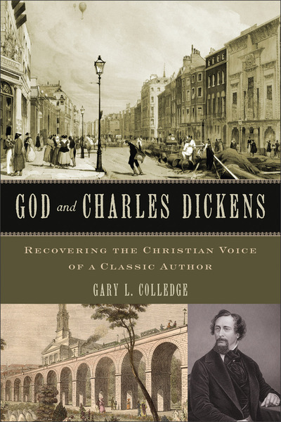 God and Charles Dickens: Recovering the Christian Voice of a Classic Author