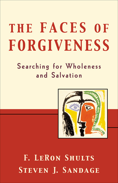 The Faces of Forgiveness: Searching for Wholeness and Salvation