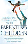 Everything the Bible Says About Parenting and Children: How does God show his love for children?

How can I raise my children to know right from wrong? 

How should I teach my children about God?

What does the Bible say about discipline?