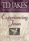 Experiencing Jesus (Six Pillars From Ephesians Book #2): God's Spiritual Workmanship in the Believer