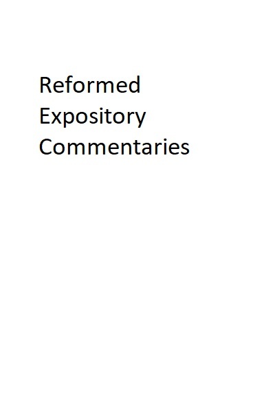 Reformed Expository Commentaries (REC) - 34V