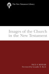 New Testament Library: Images of the Church in the New Testament (Minear 2004) — NTL