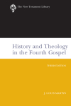 New Testament Library: History and Theology in the Fourth Gospel, 3rd Ed. (Martyn 2003) — NTL