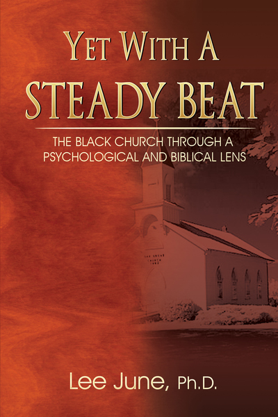Yet With A Steady Beat The Black Church Through a Psychological and Biblical Lens
