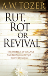 Rut, Rot, or Revival: The Problem of Change and Breaking Out of the Status Quo