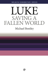 Welwyn Commentary Series - Luke Saving a Fallen World
