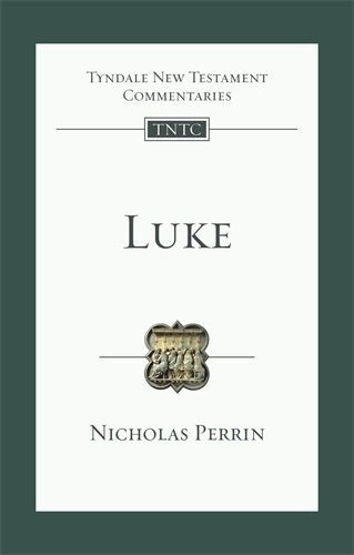 Tyndale New Testament Commentaries: Luke (Perrin 2022) - TNTC
