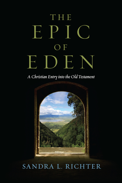 The Epic Of Eden A Christian Entry Into The Old Testament Olive Tree
