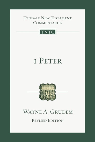 Tyndale New Testament Commentaries: 1 Peter, Revised (Grudem) - TNTC