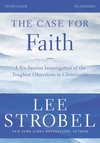 Case for Faith Bible Study Guide Revised Edition: Investigating the Toughest Objections to Christianity