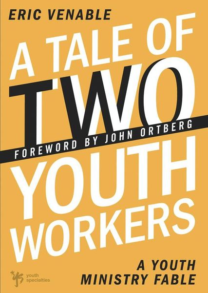 Tale of Two Youth Workers: A Youth Ministry Fable