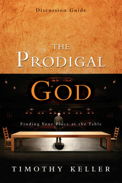 Prodigal God Discussion Guide: Finding Your Place at the Table